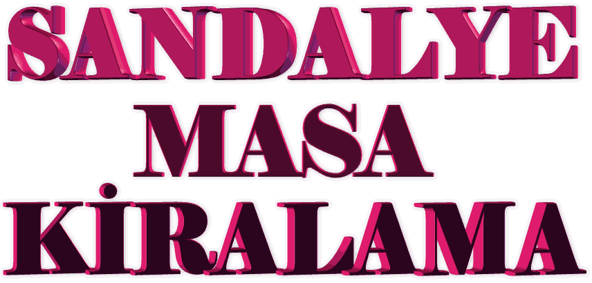 Adana sandalye masa kiralama fiyatları
